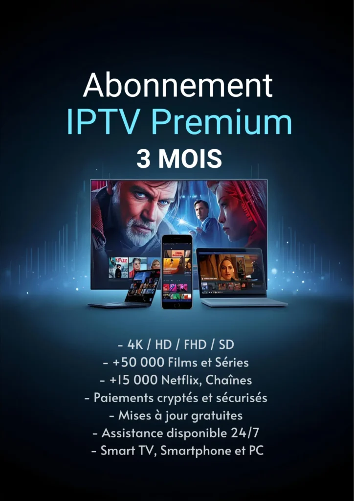 ABONNEMENT IPTV Premium 3 MOIS